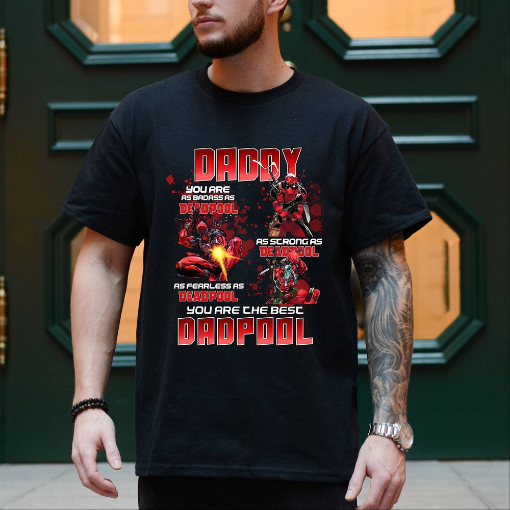 Daddy You are as Badass as Deadpool as strong as Deadpool, You are the best Dadpool shirt, Superhero Father Day Shirt.jpg