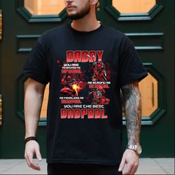 daddy you are as badass as deadpool as strong as deadpool, you are the best dadpool shirt, superhero father day shirt