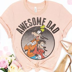 disney goofy max awesome dad, fathers day gift for dad t-shirt, unisex t-shirt for men, women hoodie sweatshirt