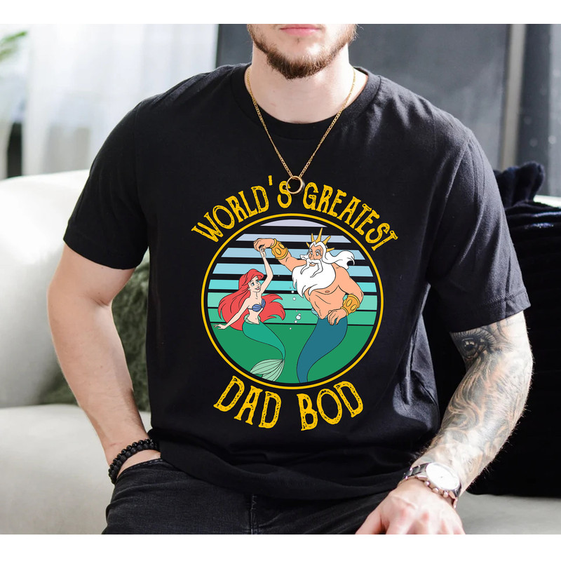 Disney Little Mermaid Triton Worlds Greatest Dad Bod Shirt, Disney Dad Shirt, Best Dad, Fathers Day Tee, Disneyland.jpg