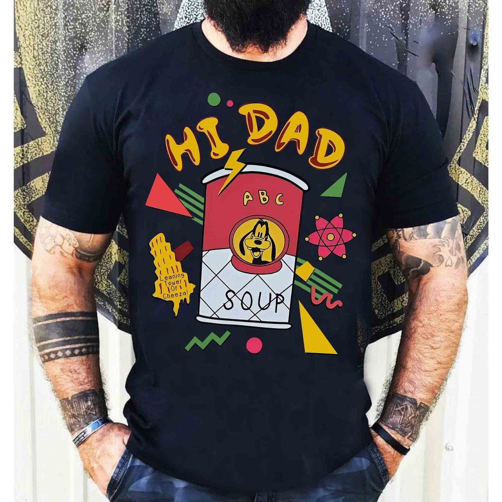 Max Goof And Goofy Hi Dad Soup retro 90s T-shirt, Disney A Goofy Movie Fathers Day Gift Ideas, Dad and Son Match Shirt.jpg