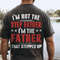 Stepdad Shirt, Stepped Up Dad Shirt, Im Not The Step Father Im The Father That Stepped Up Tee, Gift for Step Dad.jpg