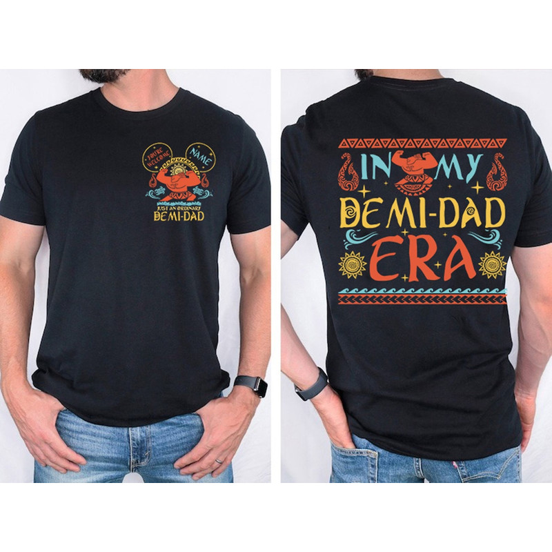 Two-sided Just An Ordinary Demi Dad Moana Dad Maui Shirt, In My Demi Dad Era, WDW Disneyland Fathers Day Shirt, Father.jpg