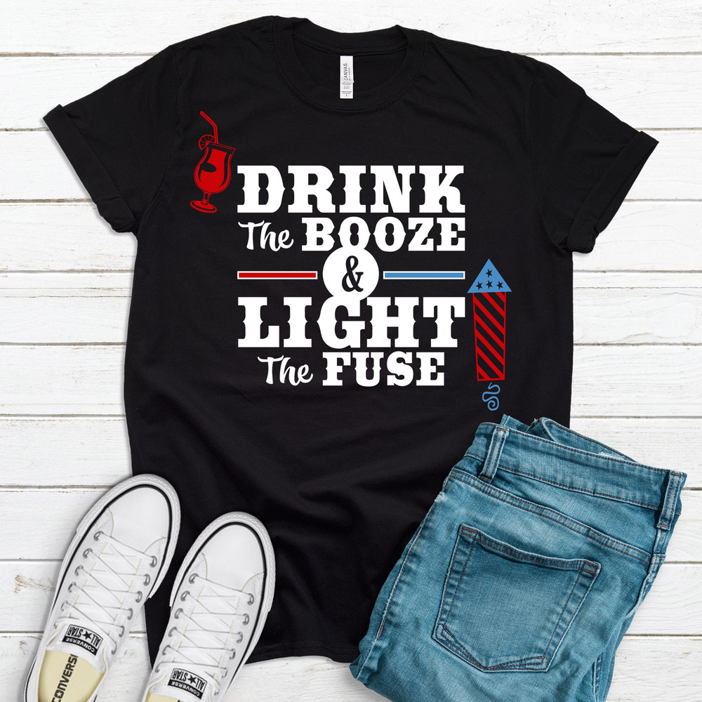 Drink The Booze And Light The Fuse, 4th Of July, Fireworks, Premium Soft Tee, Choose Color, Independence Day, Plus Size Available ,3x ,4x.jpg