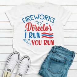 fireworks director, i run you run,fourth of july, 4th of july, american flag, make america great again