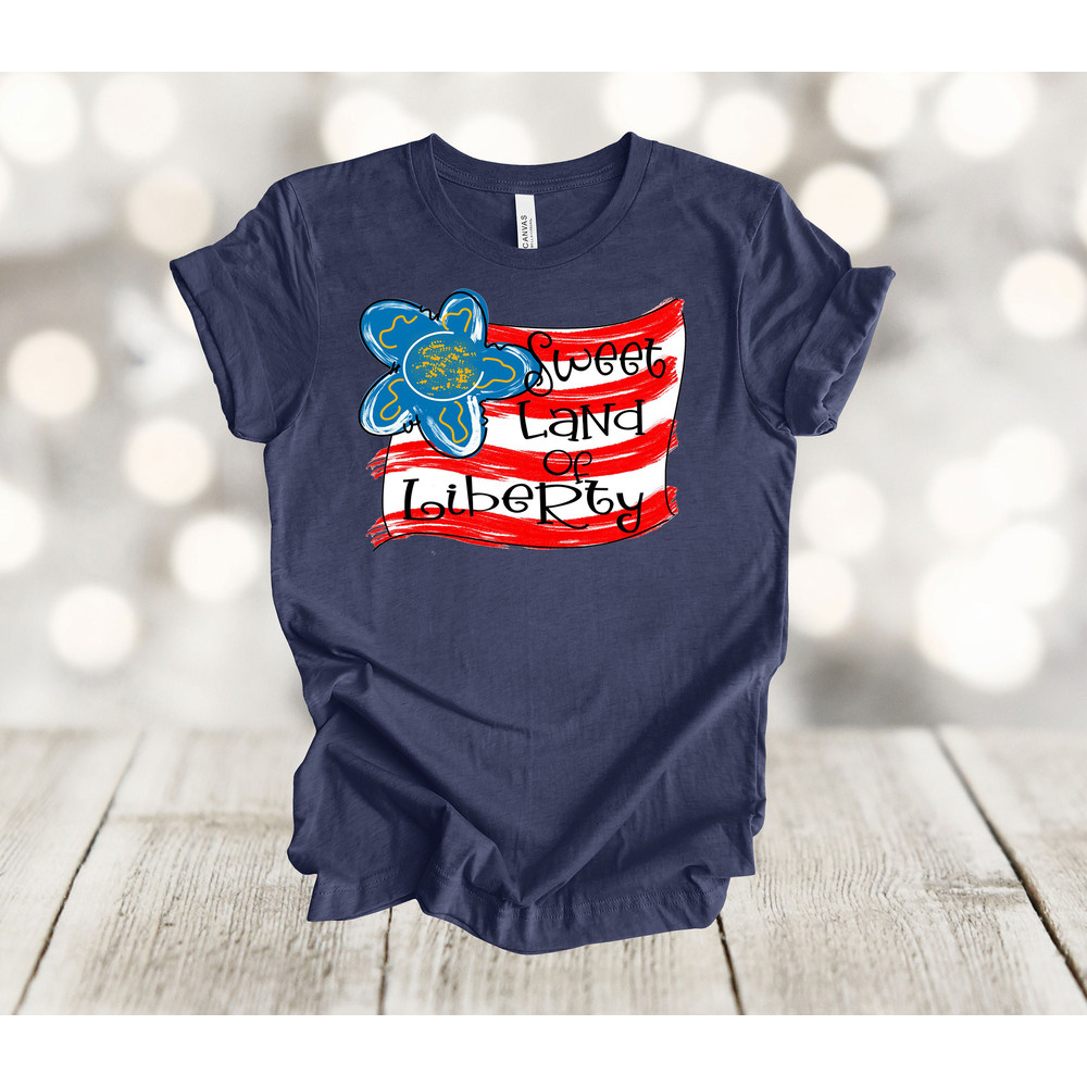 Independence Day Shirt, Sweet Land Of Liberty, US Flag, Red White And Blue, Premium Soft Unisex Shirt, Plus Sizes Available.jpg