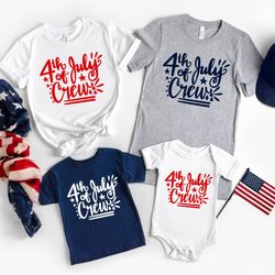 fourth of july shirt, 4th of july crew, family matching shirt, patriotic shirt, independence day