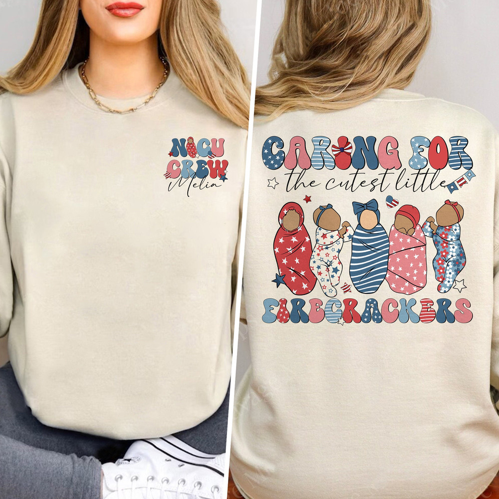 Nicu Nurse 4th Of July Shirt, Caring For The Cutest Little Firecrackers, Neonatal ICU Shirt, Fourth Of July Shirt, American Nurse Shirt.jpg