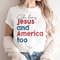 She Loves Jesus and America Too Shirt, 4th Of July Shirt, Patriotic Christian Shirt, Independence Day Gift, USA Shirt, Red White Blue Shirt.jpg