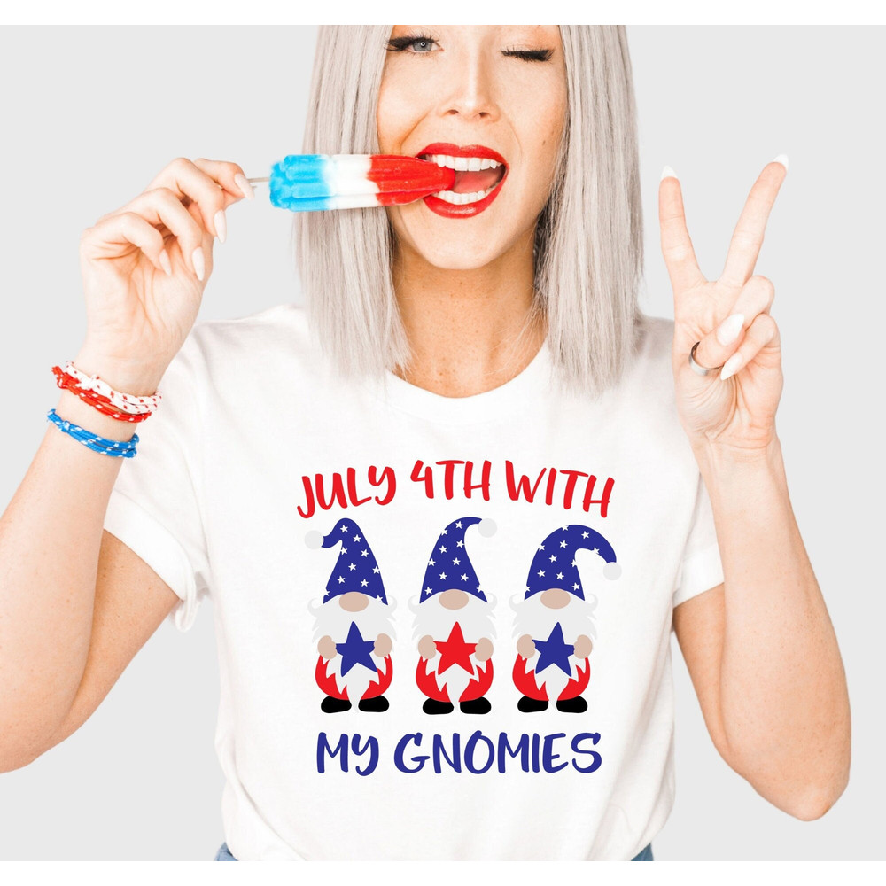 July 4th with my Gnomies Shirt, Fourth of July Shirts, Gnome July 4th Shirt, Independence Day Shirt, America Shirts.jpg