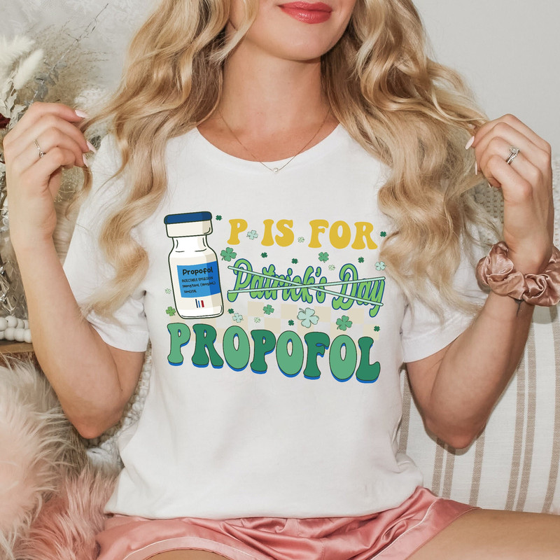 Nurse Shirts, P Is Not For Patrick's Day Shirt, P Is For Propofol St Patrick's Day Shirt for Nurse Pharmacist Crna, Icu Er Rn, Med Surg.jpg