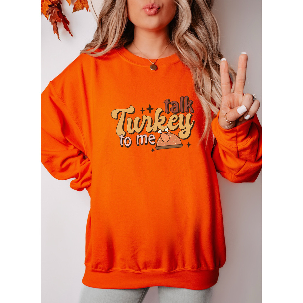 Funny Thanksgiving Sweatshirt, Talk Turkey To Me Sweat, Thanksgiving Hoodie, Thanksgiving Party, Thanksgiving Gift.jpg