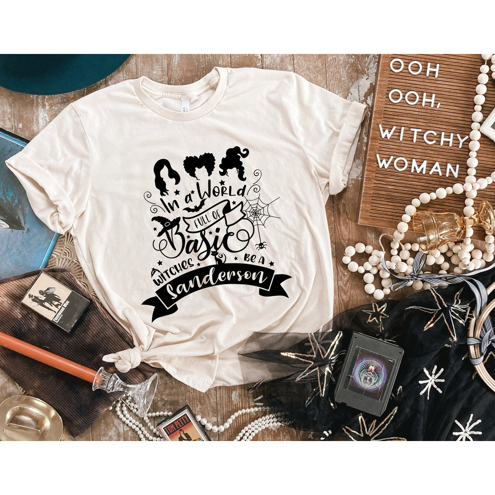 In A World Full Of Basic Witches, Family Halloween Shirts, Sanderson Sisters Shirt, Halloween Mom Tee, Halloween Costume Tee, Witchy Tee.jpg