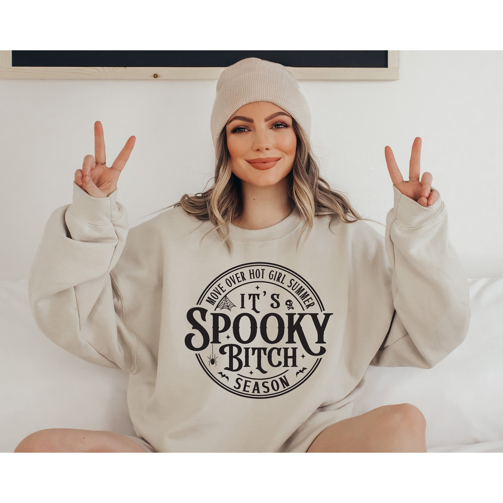 Move Over Hot Girl Summer It's Spooky Bitch Season Sweatshirt, Halloween Witchy Shirt, Halloween Party Shirt, Bad Witch Shirt.jpg