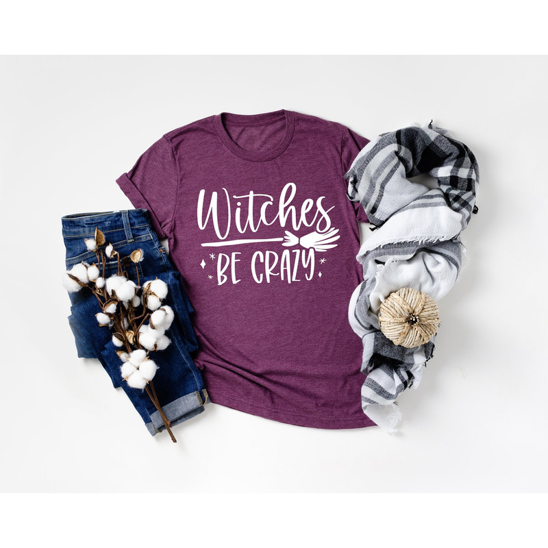Witches Be Crazy Shirt, Halloween Witches, Sarcastic Halloween, Halloween Women Shirt, Custom Halloween Tee.jpg
