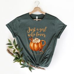 just a girl who loves fall, cute fall autumn t-shirt, pumpkin spice lover shirt, pumpkin spice and everything nice shirt