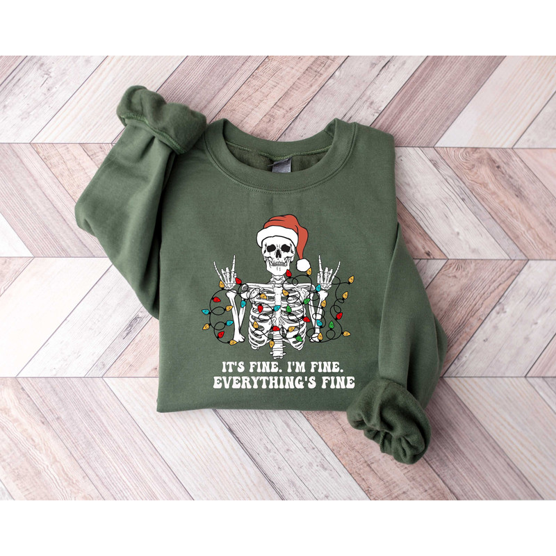 I am Fine Its Fine Everything Is Fine, Skeleton Sweatshirt, Christmas Funny Sweatshirt, Women Christmas Shirt, Cute Christmas Gift.jpg