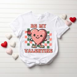 retro be my valentine shirt, happy valentines day shirt, valentine shirt, valentines day shirt, valentines day gift, lov