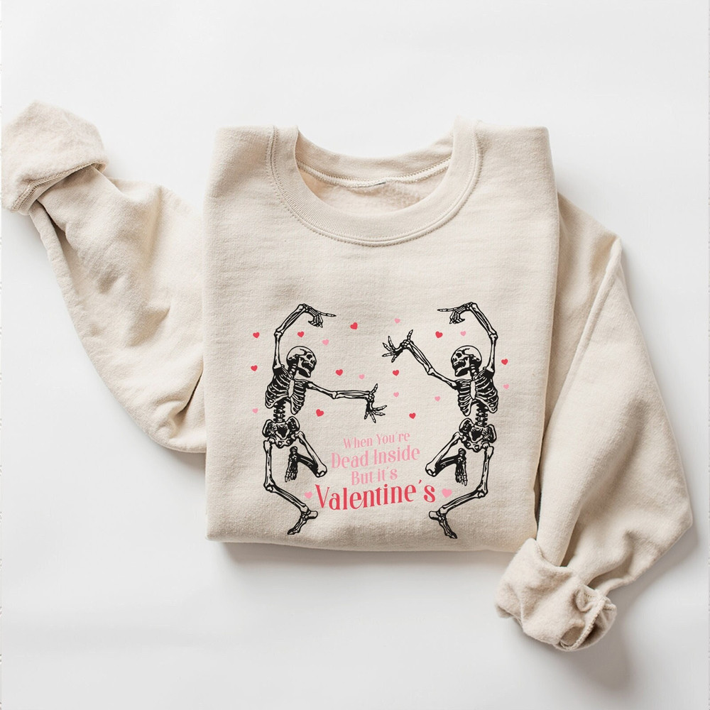 Valentine Sweatshirt, Valentines Day Gift, Gift for Girlfriend, Valentines Sweater, When You're Dead Inside But Its Valentines, Love Sweater.jpg