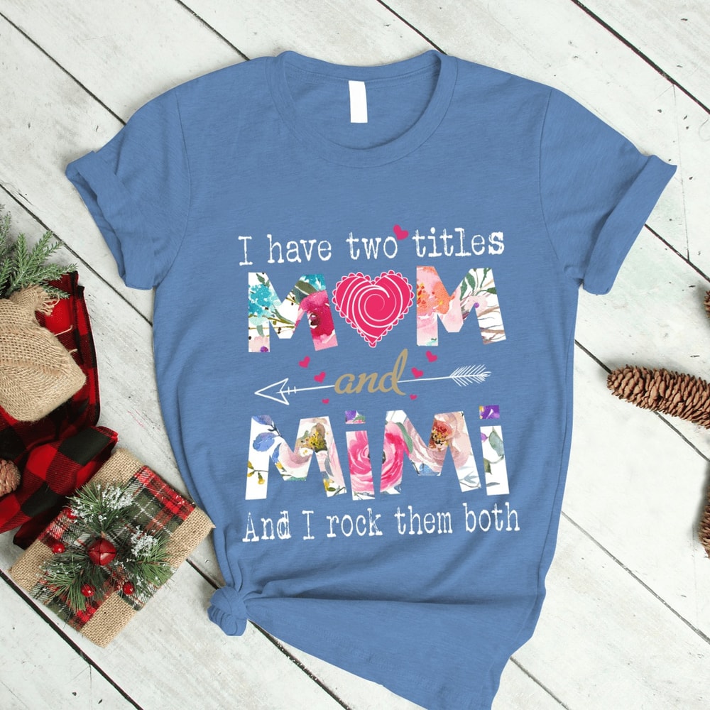 Cute Flowers Mom and Mimi Two Title T Shirt, Gift for Grandma, Flowers Nana Shirt