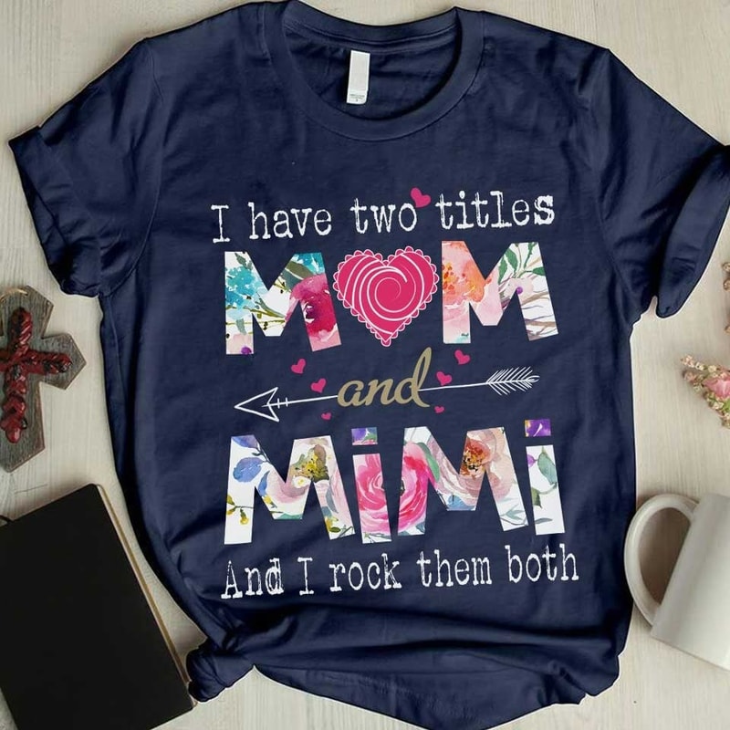 Cute Flowers Mom and Mimi Two Title T Shirt, Gift for Grandma, Flowers Nana Shirt