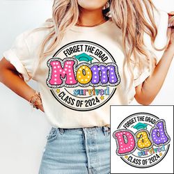 forget the grad mom/dad survived class of 2024 png, funny mom graduation png, mom graduate shirt png, senior 2024 png
