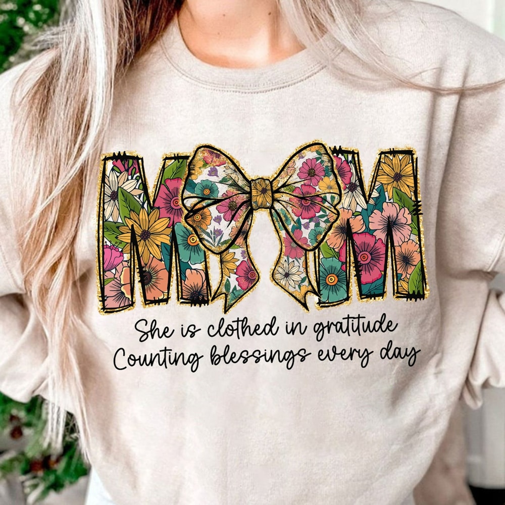 Mom She is Clothed in Gratitude Counting Blessings Every Day, Boho Flowers Mom, Bible Verses,Empowered Women, Mom Coquette Bow