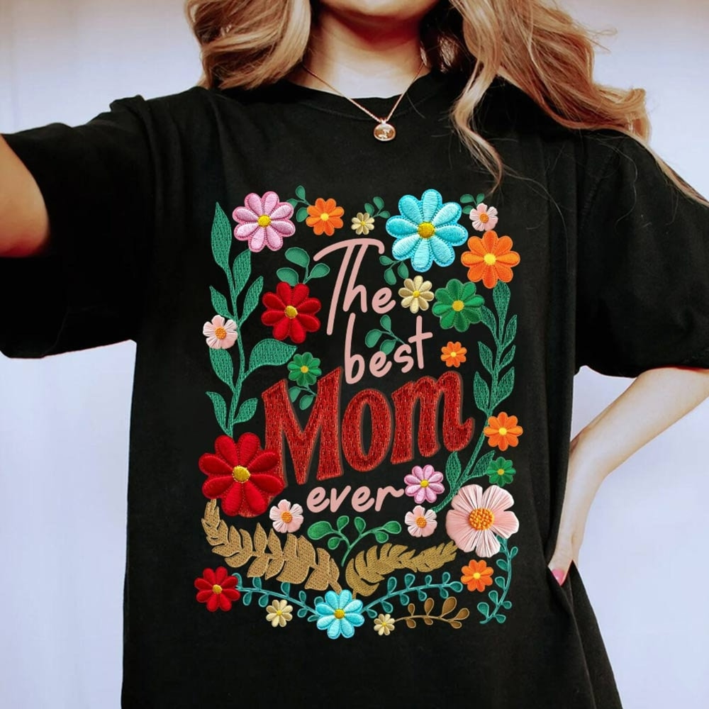The Best Mom Ever, Retro Boho Mama, Floral Mama, Embroidered Flowers Mom, Mothers Day, Gift For Mom, Mama Flower Shirt