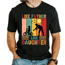 like father like daughter,dad shirt,fatherhood shirt,father shirt,funny dad,best dad ever,dad day shirt gift,dad t-shirt