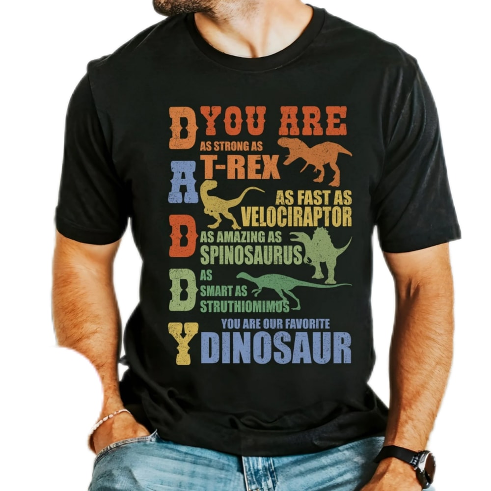 Daddy dinosaur,dad you are my favorite dinosaur,dinosaur shirt,humor dad quotes,best dad ever,funny dad shirt,dad shirt