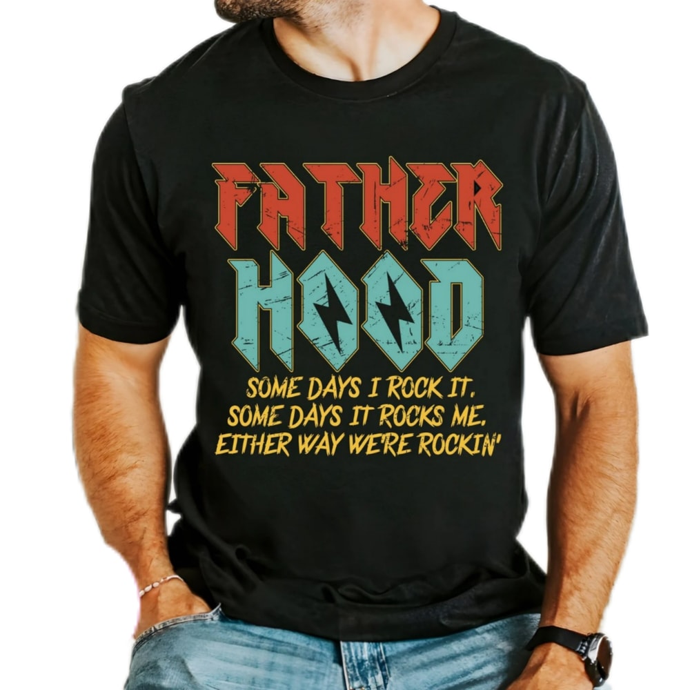 Fatherhood shirt,Some days I rock it,dad gift shirt,some days it rocks me,either way we're rockin,rocking dad,retro dad