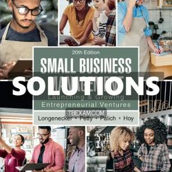 Solutions Manual for Small Business Management 20th Edition Longenecker