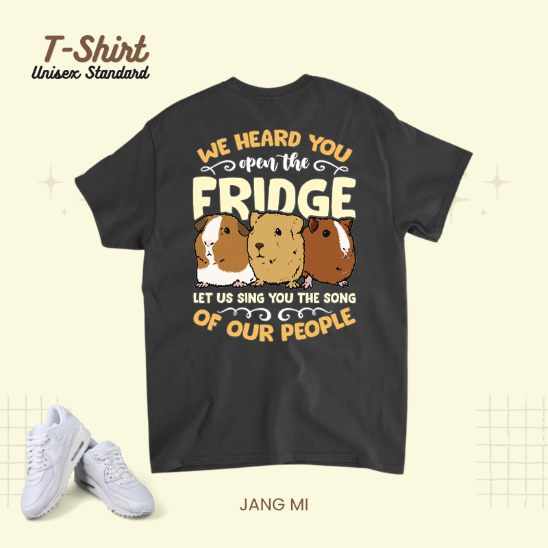 We Heard You Open The Fridge Animals Pet Owner Guinea Pig.png