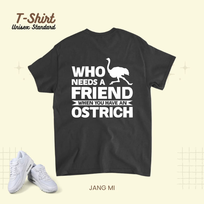 Who needs a friend ostrich farm animal.png