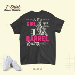 Womens Barrel Racer Girl Shirt Just Girl Loves Barrel Racing Gift Unisex Standard T-Shirt