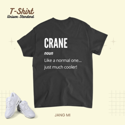 womens crane operator gift noun like a normal one just much cooler unisex standard t-shirt