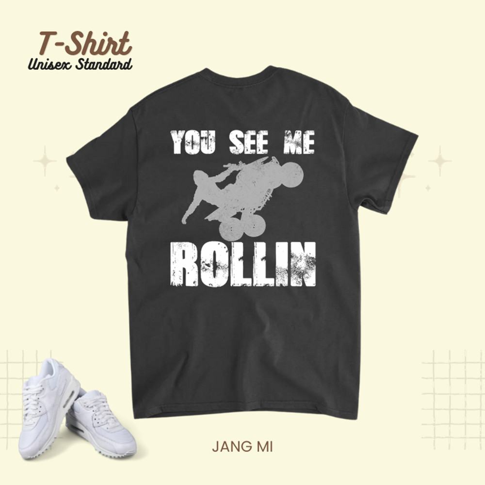 You see me rollin ATV Quad Bike Riding Four Wheelers.png