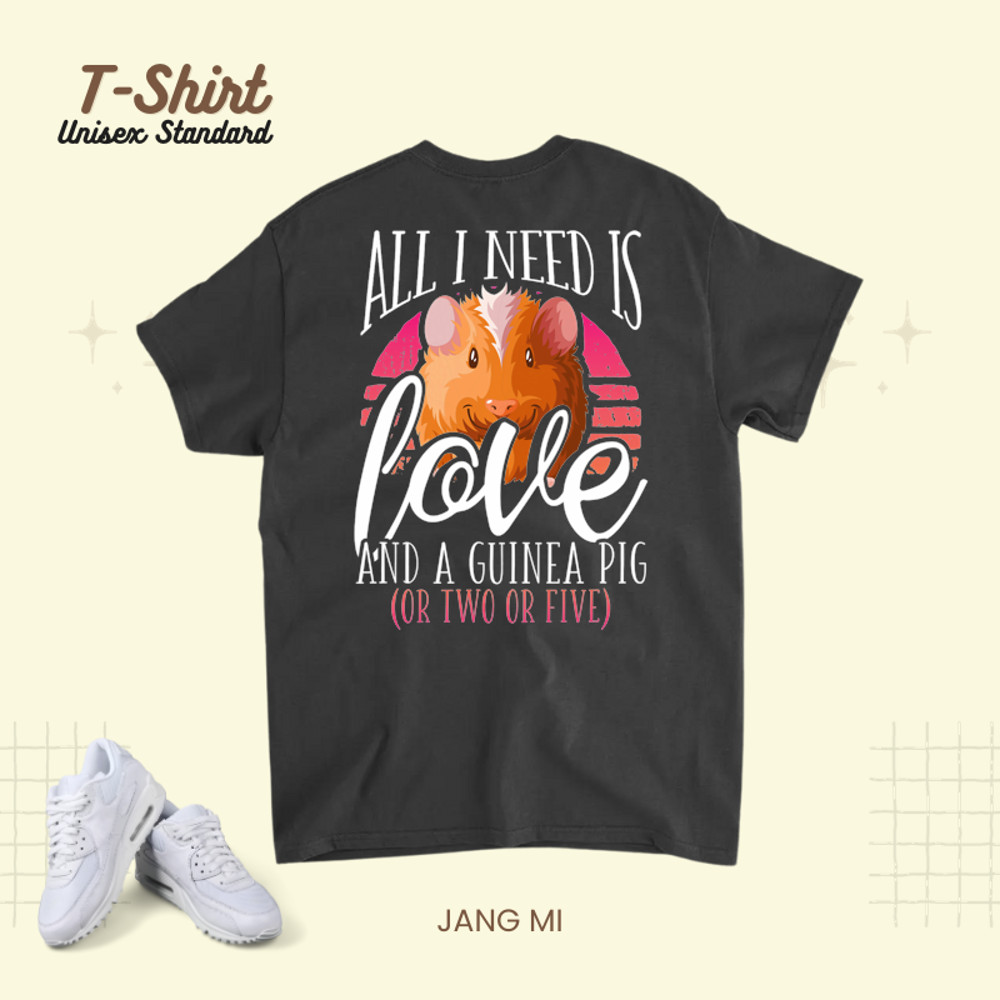 All I Need Is Love And A Guinea Pig Funny Guinea Pig.png
