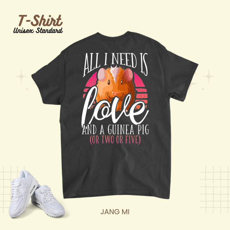 All I Need Is Love And A Guinea Pig Funny Guinea Pig.png