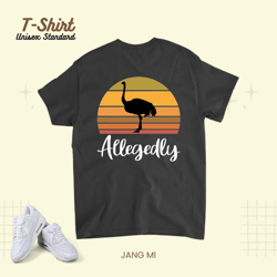 allegedly ostrich funny retro flightless bird lover unisex standard t-shirt