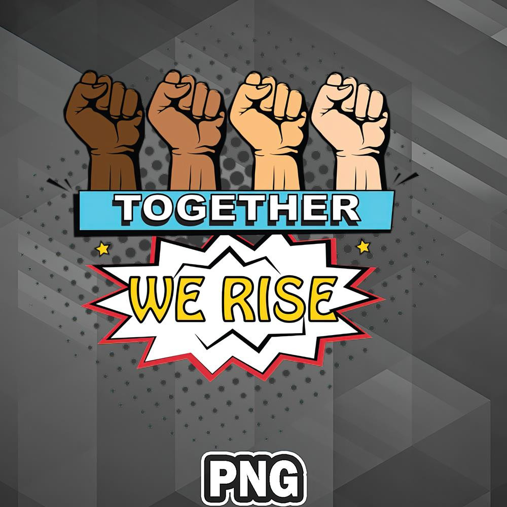AFC1107231337544-African PNG Together We Rise - Equality Justice PNG For Sublimation Print.jpg