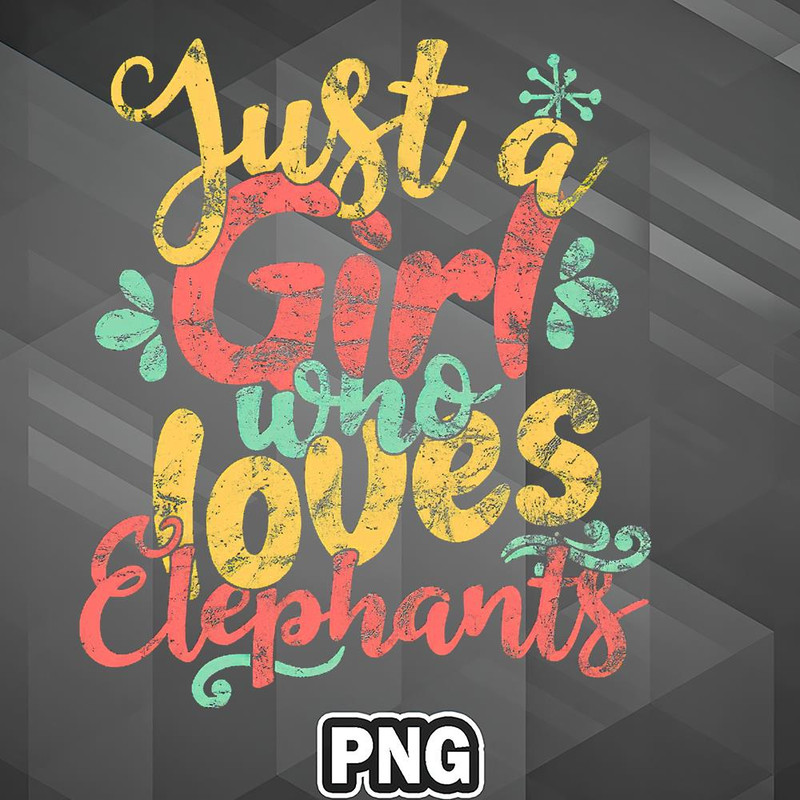 AFC1107231337346-African PNG Just A Girl Who Loves Elephants Gift Graphic PNG For Sublimation Print.jpg