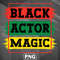 AHT1107231335229-African PNG Black Actor Magic Black African History Month Pride Actor PNG For Sublimation Print.jpg