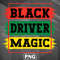 AHT1107231335252-African PNG Black Driver Magic Black African History Month Pride Driver PNG For Sublimation Print.jpg