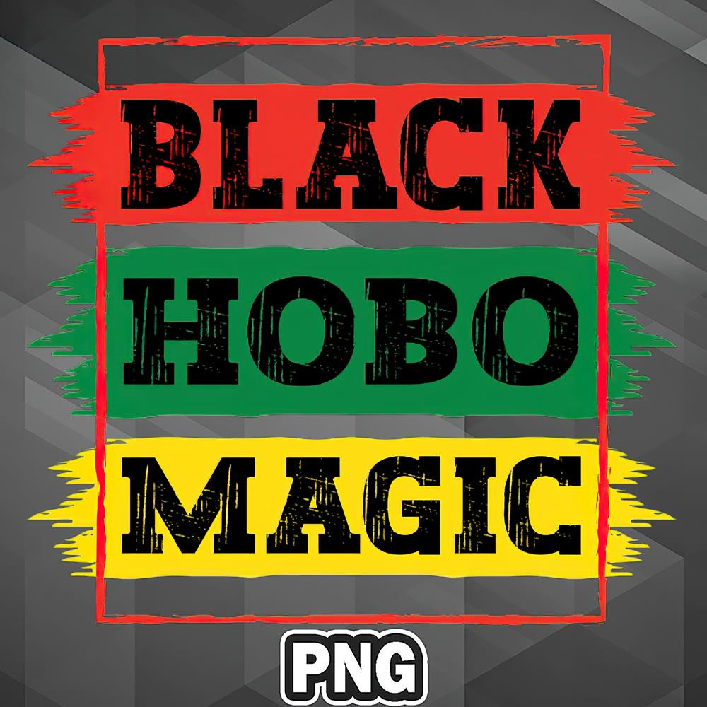AHT1107231335320-African PNG Black Hobo Magic Black African History Month Pride Hobo PNG For Sublimation Print.jpg