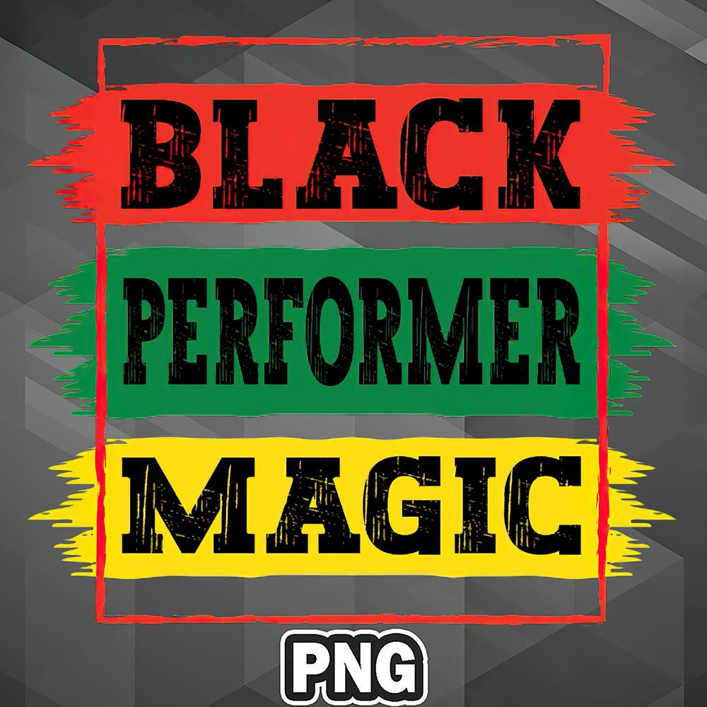 AHT1107231335353-African PNG Black Performer Magic Black African History Month Pride Performer PNG For Sublimation Print.jpg