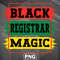AHT1107231335367-African PNG Black Registrar Magic Black African History Month Pride Registrar PNG For Sublimation Print.jpg