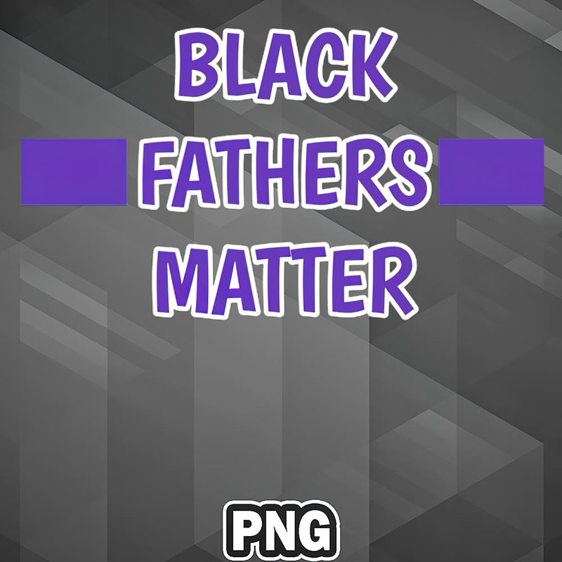 MER1107231317149-African PNG BLACK Fathers Matter PNG For Sublimation Print.jpg