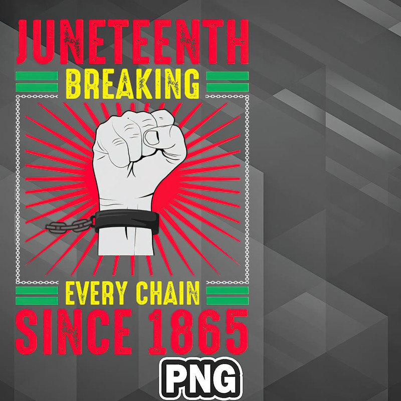 MER1107231317500-African PNG Juneteenth Breaking Every Chain Since 1865 PNG For Sublimation Print.jpg