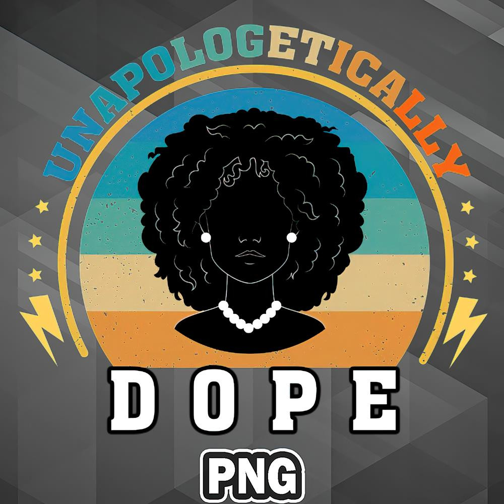 MER1107231317716-African PNG Unapologetically Dope PNG For Sublimation Print.jpg